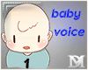 Baby Voice #1  ♛ DM