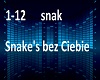 Snake's Bez Ciebie