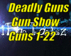 *Deadly Guns Gunshow*