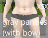 gray panties (with bow)