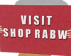 VISIT SHOP RABW