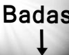 [E]*BadAssSign*