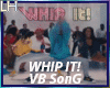 WHIP IT! |VB|