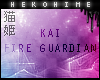[HIME] Kai Fire Guardian