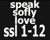 speak sofly love