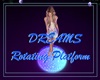 DREAMS Rotating Platform