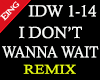 I DON't WANNA WAIT RMX