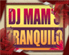 DJ Mam's - Tranquilo