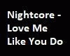 Nightcore - Love Me Like
