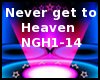 Never Get to Heaven