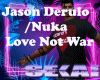 *S Love Not War