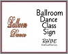 RHBE.BallroomClassSign