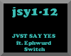 Switch - JVST SAY YES