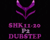 DUBSTEP- SHK11-20 - P2