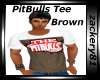PitBull Tee Brown