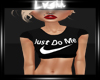 {L} Just Do Me Top