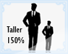Taller Scaler by 150%