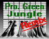 Pro.Green-Jungle(RmX)PT2