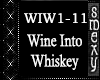 Wine Into Whiskey
