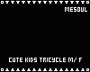 Cute Kids Tricycle M/F