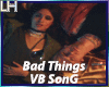 Bad Things |VB|