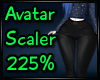 225% Avatar Scaler
