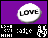 [LL]LOVE White Badge