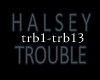 Halsey-Trouble (s)