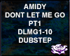 AMIDY-DONT LET ME GO PT1