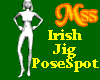 (MSS) Irish Jig PoseSpot