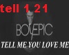 Tell Me You Love Me
