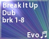 Break It Up [Dub] pt1