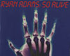 Ryan Adams - So Alive