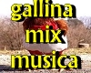 gallina mix musica