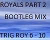 ROYALS MIX PART 2