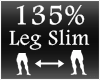 [M] Leg Slim 135%