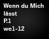 Wenn du mich P.1