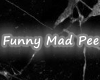 Funny Mad Pee