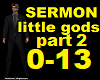 SERMON-little gods PART2