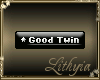 {LIy} Good Twin
