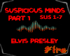 Suspicious Minds Pt.1