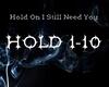 Hold On I Still Need You
