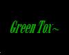 ~Green Tox Tail~