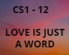 LOVE IS JUST A WORD