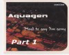 Aquagen Part 1 - Hard to