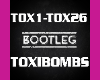 Bootleg Toxibombs