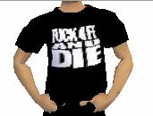 Fu** OFF AND DIE T-Shirt