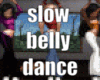 slow belly dance