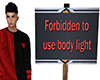 Signs Forbidden bodyligt
