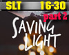G~ Saving Light ~ pt 2